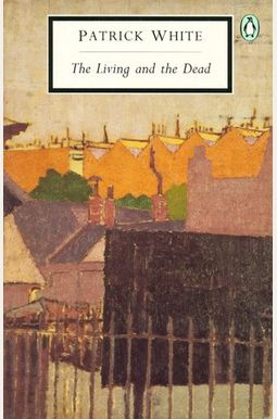 The Living and the Dead (Twentieth-Century Classics) The Living and the Dead (Twentieth-Century Classics)