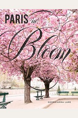 Paris In Bloom Paris In Bloom