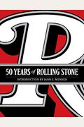 50 Years Of Rolling Stone: The Music, Politics And People That Shaped Our Culture