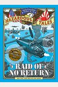 Raid Of No Return (Nathan Hale's Hazardous Tales)