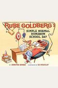Rube Goldberg's Simple Normal Humdrum School Day