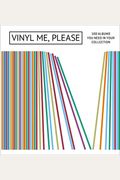 Vinyl Me, Please: 100 Albums You Need In Your Collection