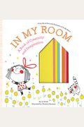 In My Room: A Book Of Creativity And Imagination