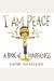 I Am Peace: A Book Of Mindfulness