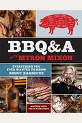 Bbq&A With Myron Mixon: Everything You Ever Wanted To Know About Barbecue