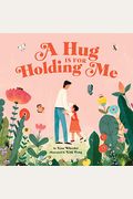 A Hug Is For Holding Me