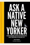 Ask a Native New Yorker: Hard-Earned Advice on Surviving and Thriving in the Big City