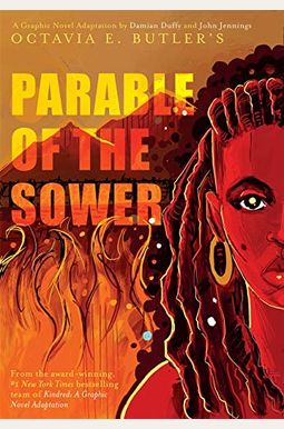 Parable of the Sower: A Graphic Novel Adaptation: A Graphic Novel Adaptation Parable of the Sower: A Graphic Novel Adaptation: A Graphic Novel Adaptation