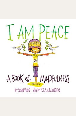 I Am Peace: A Book Of Mindfulness I Am Peace: A Book Of Mindfulness