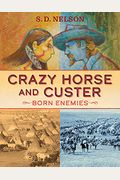 Crazy Horse And Custer: Born Enemies