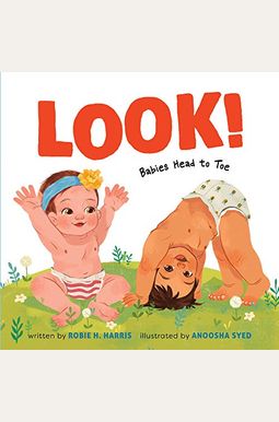 Look!: Babies Head To Toe Look!: Babies Head To Toe