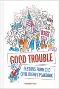 Good Trouble: Lessons From The Civil Rights Playbook