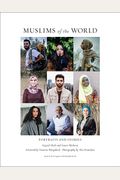 Muslims Of The World: Portraits And Stories Of Hope, Survival, Loss, And Love