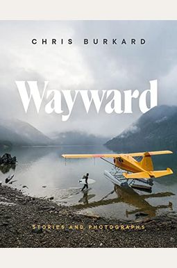 Wayward: Stories And Photographs Wayward: Stories And Photographs