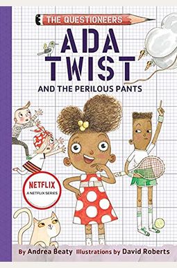 Ada Twist and the Perilous Pants Ada Twist and the Perilous Pants