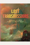 Lost Transmissions: The Secret History Of Science Fiction And Fantasy