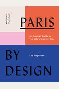 Paris By Design: An Inspired Guide To The City's Creative Side