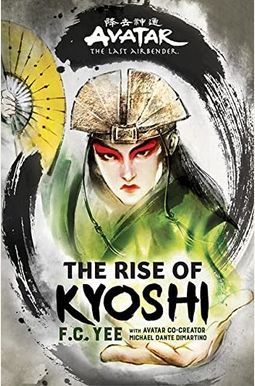 Avatar: The Last Airbender: The Rise Of Kyoshi Avatar: The Last Airbender: The Rise Of Kyoshi