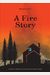 A Fire Story (Updated And Expanded Edition)