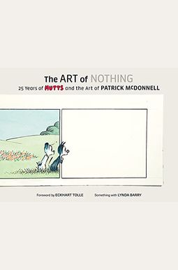 Art Of Nothing: 25 Years Of Mutts And The Art Of Patrick Mcdonnell Art Of Nothing: 25 Years Of Mutts And The Art Of Patrick Mcdonnell