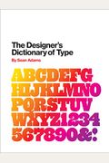 The Designer's Dictionary Of Type