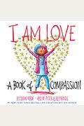 I Am Love: A Book Of Compassion
