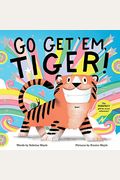 Go Get 'Em, Tiger! (A Hello!Lucky Book)