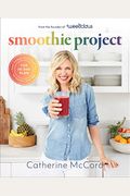 Smoothie Project: The 28-Day Plan To Feel Happy And Healthy No Matter Your Age