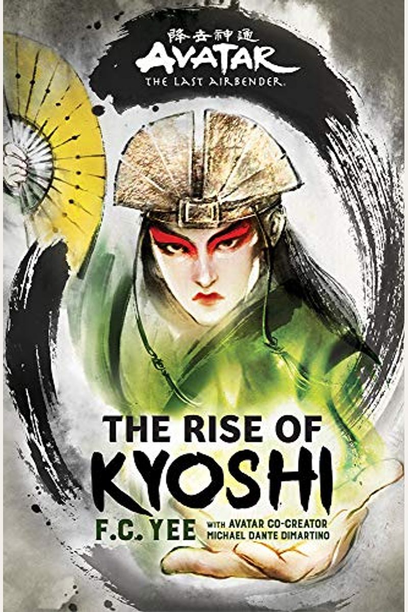Avatar: The Last Airbender: The Rise Of Kyoshi (The Kyoshi Novels)