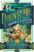 Ronan Boyle And The Swamp Of Certain Death (Ronan Boyle #2)