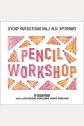 Pencil Workshop (Guided Sketchbook): Develop Your Sketching Skills In 50 Experiments