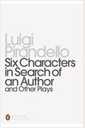 Six Characters In Search Of An Author And Other Plays