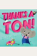 Thanks A Ton! (A Hello!Lucky Book)