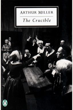 The Crucible: A Play in Four Acts The Crucible: A Play in Four Acts