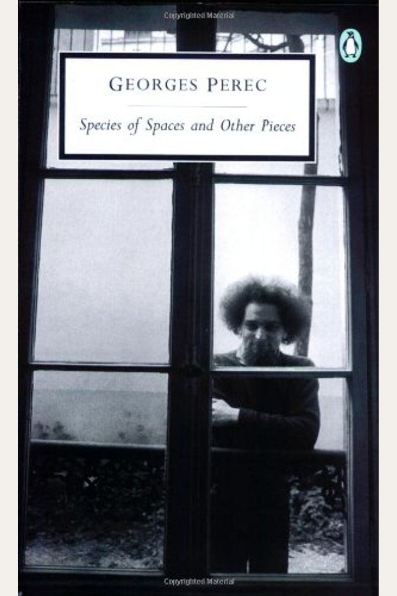 Species Of Spaces And Other Pieces