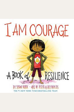 I Am Courage: A Book Of Resilience I Am Courage: A Book Of Resilience