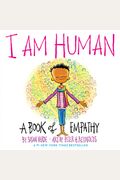 I Am Human: A Book Of Empathy (I Am Books)