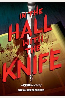 In The Hall With The Knife: A Clue Mystery, Book One In The Hall With The Knife: A Clue Mystery, Book One