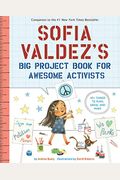 Sofia Valdez's Big Project Book for Awesome Activists