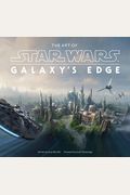 The Art Of Star Wars: Galaxy's Edge