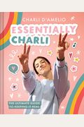 Essentially Charli: The Ultimate Guide To Keeping It Real