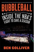 Bubbleball: Inside The Nba's Fight To Save A Season