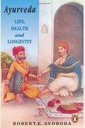 Ayurveda: Life, Health, and Longevity (Arkana)