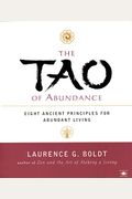 The Tao Of Abundance: Eight Ancient Principles For Living Abundantly