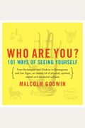 Who Are You?: 101 Ways Of Seeing Yourself (Co