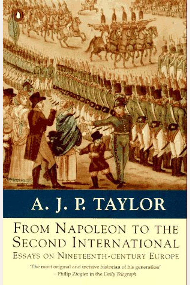 From Napoleon to the Second International: Essays on 19th-Century Europe (Penguin history)