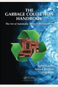 The Garbage Collection Handbook: The Art Of Automatic Memory Management