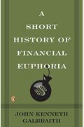 A Short History Of Financial Euphoria