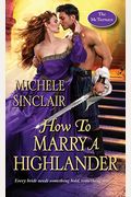 How to Marry a Highlander: A Steamy Medieval Scottish Romance