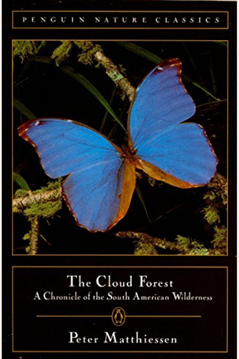 The Cloud Forest: A Chronicle Of The South American Wilderness